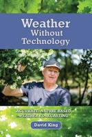 Weather Without Technology: Accurate, nature based, weather forecasting 0995547823 Book Cover
