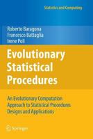 Evolutionary Statistical Procedures: An Evolutionary Computation Approach to Statistical Procedures Designs and Applications 3642162177 Book Cover