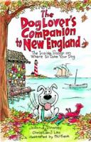 The Dog Lover's Companion to New England: The Inside Scoop on Where to Take Your Dog (Dog Lover's Companion Guides) 1566918464 Book Cover