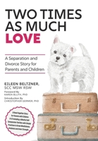 Two Times as Much Love: A Separation and Divorce Story for Parents and Children 1038311624 Book Cover