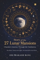 Story of the 27 Lunar Mansions: Chandra’s Journey Through the Nakshatras 8168765680 Book Cover