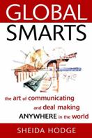 Global Smarts: The Art of Communicating and Deal Making Anywhere in the World 0471382469 Book Cover