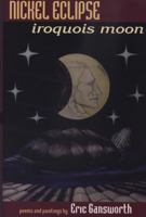 Nickel Eclipse: Iroquois Moon (Native American Series) 0870135643 Book Cover