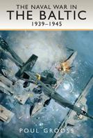 The Naval War in the Baltic 1939 -1945 152670000X Book Cover