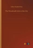 The Woodcraft Girls in the City 154133910X Book Cover