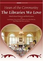 Heart of the Community: The Libraries We Love 0977015920 Book Cover