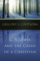 C. S. Lewis and the Crisis of a Christian 0664239404 Book Cover