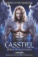 Casstiel; Born Of Lightning: Dragon Hunter Brotherhood 1988636256 Book Cover