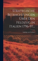 Strategische Betrachtungen Über den Feldzug in Italien 1796-97... 1020621753 Book Cover
