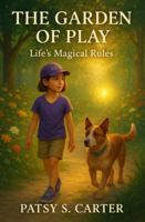 The Garden of Play: Life's Magical Rules (Whisper Within) 1968742042 Book Cover