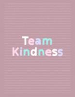 Team Kindness: Fancy Colorful Lined Journal, Large College Ruled Notebook for Teens Kids Students Girls Teachers Moms Univeristy School Notes Gift 1691912182 Book Cover