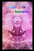 ioga: guia para homens B09SP9P22R Book Cover