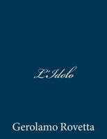 L'idolo: Romanzo... 1482797534 Book Cover
