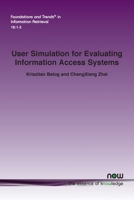 User Simulation for Evaluating Information Access Systems 1638283788 Book Cover