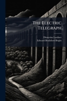 The Electric Telegraph 1025178394 Book Cover