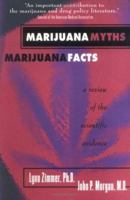 Marijuana Myths Marijuana Facts: A Review Of The Scientific Evidence 0964156849 Book Cover
