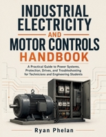 Industrial Electricity and Motor Controls Handbook B0HCZVFRG6 Book Cover
