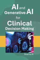 AI and Generative AI for Clinical Decision Making B0GMJHGGZV Book Cover