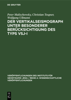 Der Vertikalseismograph Unter Besonderer Berücksichtigung Des Typs Vsj-I 3112581237 Book Cover