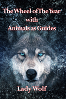 Wheel of The Year with Animals as Guides 1838418598 Book Cover
