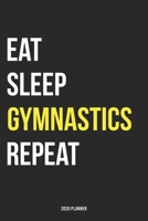 Eat Sleep Gymnastics Repeat 2020 Planner: Monthly Planner Includes Daily Planner & Monthly Overview Personal Organizer With 2020 Calendar 6x9 Inch and 120 page White Paper 1654427349 Book Cover