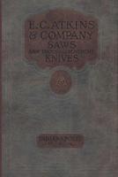 E. C. Atkins & Company Saws Saw Tools and Machine Knives No. 19 - 1923 0359513697 Book Cover