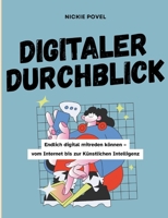 Digitaler Durchblick: Endlich digital mitreden können - vom Internet bis zur Künstlichen Intelligenz (German Edition) 3695143215 Book Cover