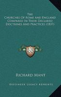 The Churches Of Rome And England Compared In Their Declared Doctrines And Practices 1166921085 Book Cover