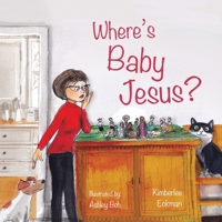 Where's Baby Jesus? 1664282750 Book Cover