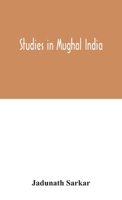 Studies in Mughal India B0BQ4125F4 Book Cover