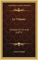 Le Vidame: Comedie En Un Acte (1873) (French Edition) 1148909397 Book Cover