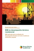 BIM no desempenho térmico residencial: BIM aplicado para avaliação do desempenho térmico em uma residência unifamiliar popular 6200806020 Book Cover
