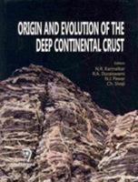 Origin and Evolution of the Deep Continental Crust 8184870558 Book Cover