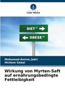 Wirkung von Myrten-Saft auf ernährungsbedingte Fettleibigkeit (German Edition) 6209752020 Book Cover