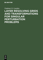 Layer Resolving Grids and Transformations for Singular Perturbation Problems 3110460823 Book Cover
