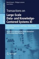 Transactions on Large-Scale Data- and Knowledge-Centered Systems XI: Special Issue on Advanced Data Stream Management and Continuous Query Processing 364245268X Book Cover