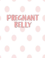Pregnant Belly: Pregnancy Tracker Baby Shopping List Pre-Natal Visits Baby Shower Tracker Nursery Planner Baby Name Ideas Hospital Checklist 170218546X Book Cover