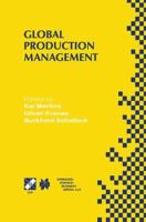 Global Production Management: Ifip Wg5.7 International Conference on Advances in Production Management Systems September 6-10, 1999, Berlin, Germany 0792386051 Book Cover