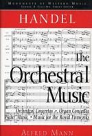 Handel: The Orchestral Music (Monuments of Western Music) 0028713826 Book Cover