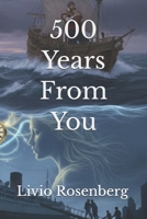 500 Years From You B0GM5KBZ4F Book Cover