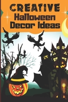 Creative Halloween Decor Ideas B09CGXZZQ9 Book Cover