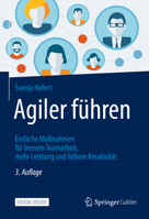 Agiler führen: Einfache Maßnahmen für bessere Teamarbeit, mehr Leistung und höhere Kreativität 3658339098 Book Cover