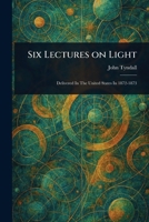 Six Lectures on Light 102295959X Book Cover