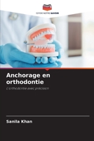 Anchorage en orthodontie: L'orthodontie avec précision (French Edition) B0CK9W9G4C Book Cover