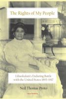 The Rights of My People: The Enduring Echo of Liliuokalani's Clash in Culture and Law with the United States of America 0875867200 Book Cover