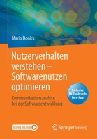 Nutzerverhalten verstehen – Softwarenutzen optimieren: Kommunikationsanalyse bei der Softwareentwicklung (German Edition) 3658289627 Book Cover