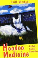 Hoodoo Medicine: Gullah Herbal Remedies, Revised Edition 1887714332 Book Cover
