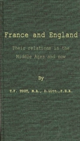 France and England: Their Relations in the Middle Ages and Now 0548788944 Book Cover