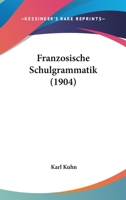 Franzosische Schulgrammatik 1104129418 Book Cover