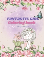 Fantastic Girl Coloring Book: A 100+ Page Jumbo Coloring Pages for Kids / Girls Age 6+ That Will Make Your Kid Feel Confident and Pretty B08M28RDM4 Book Cover